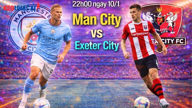 nhan-dinh-bong-da-man-city-vs-exeter-city-22h00-ngay-10-1